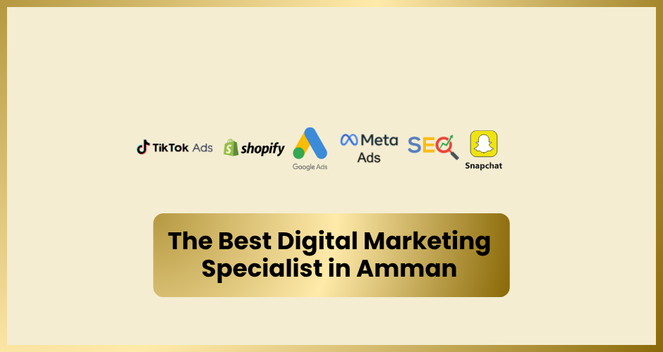 The Best Digital Marketing Specialist in Amman