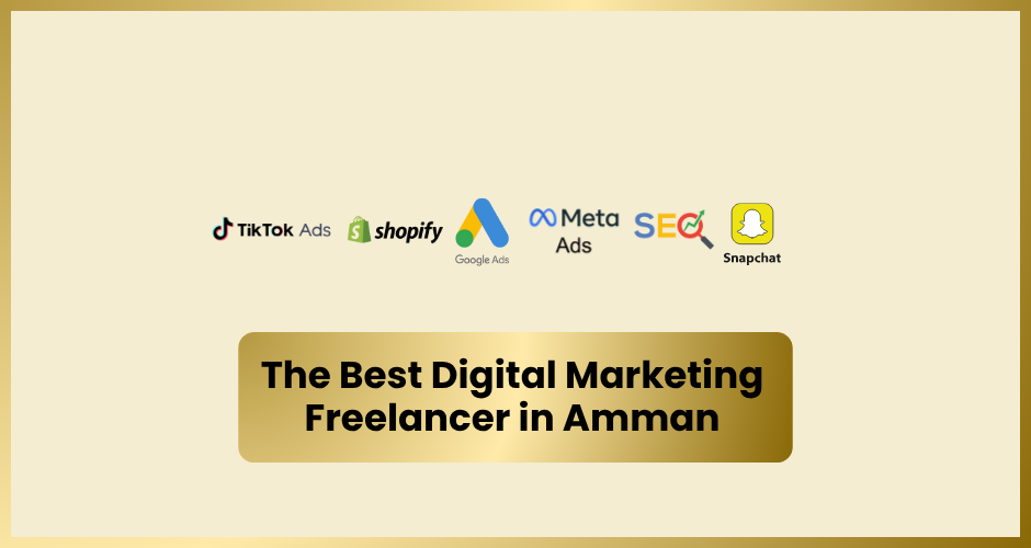 The Best Digital Marketing Freelancer in Amman